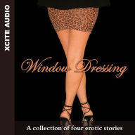 Window Dressing: A collection of four erotic stories (Abridged)