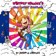 Whitney Wallace's Crazy Concert Catastrophe, Book 3: For 4-10 Year Olds, Perfect for Bedtime & Young Readers