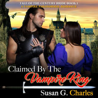 Claimed by the Vampire King, Book 1: A Vampire Paranormal Romance