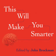 This Will Make You Smarter: New Scientific Concepts to Improve Your Thinking