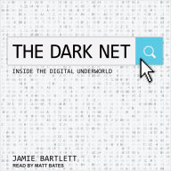 The Dark Net: Inside the Digital Underworld