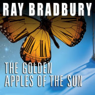 The Golden Apples of the Sun : And Other Stories