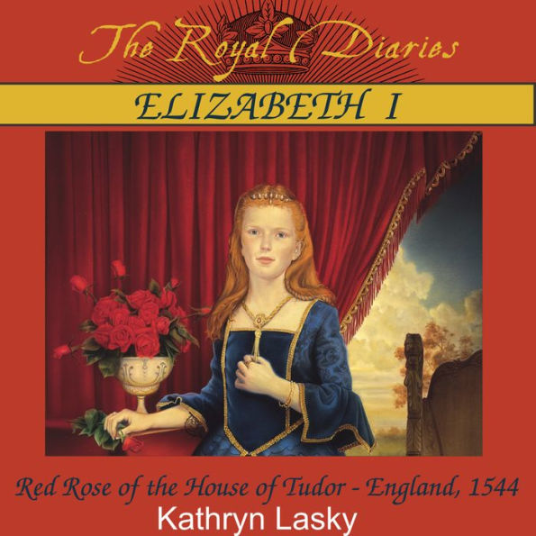 Elizabeth I: Red Rose of the House of Tudor, England, 1544