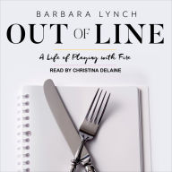 Out of Line: A Life of Playing with Fire