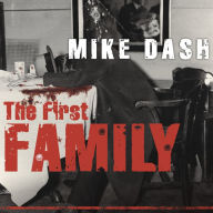 The First Family: Terror, Extortion, Revenge, Murder, and the Birth of the American Mafia