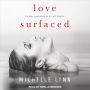 Love Surfaced