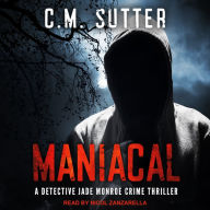 Maniacal: A Detective Jade Monroe Crime Thriller