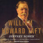 William Howard Taft: The American Presidents Series: The 27th President, 1909-1913