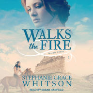 Walks the Fire: Prairie Winds, Book 1