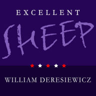 Excellent Sheep: The Miseducation of the American Elite and the Way to a Meaningful Life