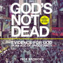 God's Not Dead: Evidence for God in an Age of Uncertainty