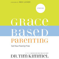 Grace-Based Parenting: Set Your Family Tree (Abridged)