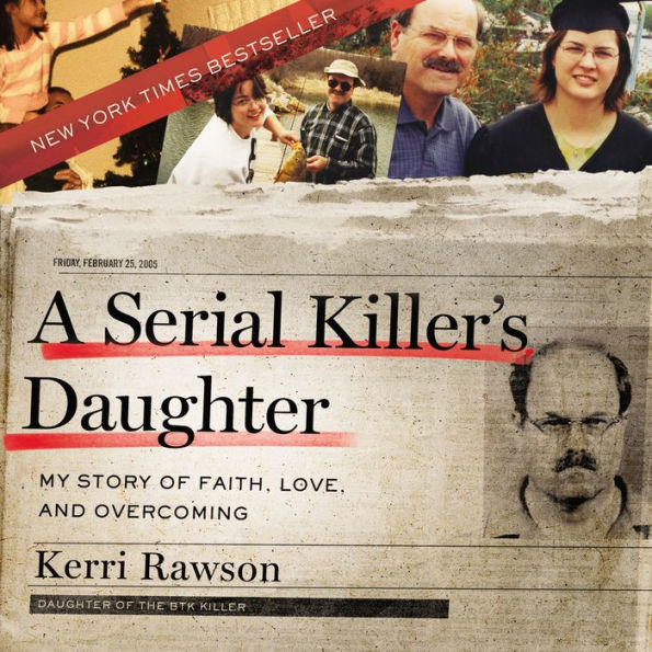 A Serial Killer's Daughter: My Story of Faith, Love, and Overcoming