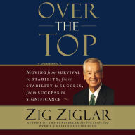 Over the Top: Moving from survival to stability, from stability to success, from success to significance (Abridged)