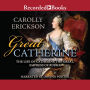 Great Catherine: The Life of Catherine the Great, Empress of Russia