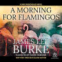 A Morning for Flamingos (Dave Robicheaux Series #4)