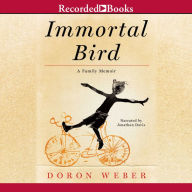 Immortal Bird: A Family Memoir