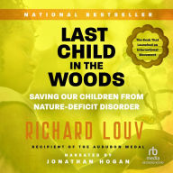 Last Child in the Woods: Saving Our Children From Nature-Deficit Disorder