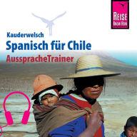 Reise Know-How Kauderwelsch AusspracheTrainer Spanisch für Chile (Abridged)