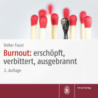 Burnout: erschöpft, verbittert, ausgebrannt (Abridged)