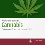 Cannabis: Was man weiß, was man wissen sollte (Abridged)