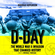 D-Day: The World War II Invasion that Changed History