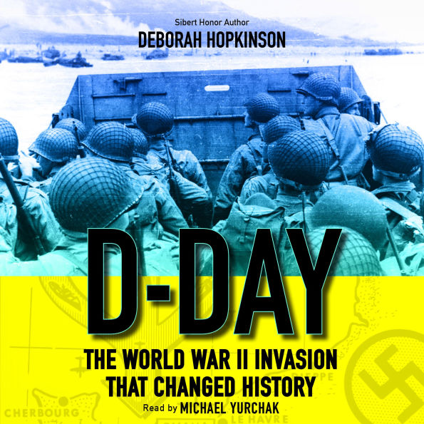 D-Day: The World War II Invasion that Changed History (Scholastic Focus)