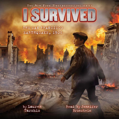 Title: I Survived the San Francisco Earthquake, 1906 (I Survived #5), Author: Lauren Tarshis, Jennifer Bronstein