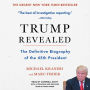 Trump Revealed: The Definitive Biography of the 45th President