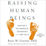 Raising Human Beings: Creating a Collaborative Partnership with Your Child