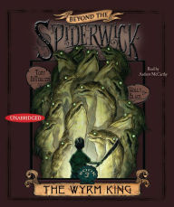 The Wyrm King (Beyond the Spiderwick Chronicles Series #3)