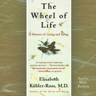 The Wheel of Life: A Memoir of Living and Dying (Abridged)