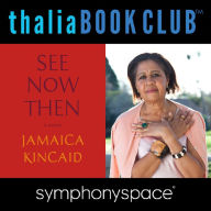 Thalia Book Club: Jamaica Kincaid: See Now Then