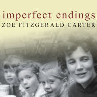 Imperfect Endings: A Daughter's Tale of Life and Death