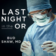 Last Night in the OR: A Transplant Surgeon's Odyssey