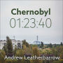 Chernobyl 01:23:40: The Incredible True Story of the World's Worst Nuclear Disaster