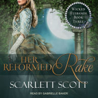 Her Reformed Rake: Wicked Husbands, Book 3