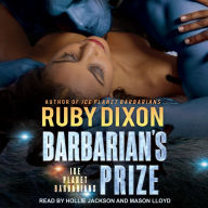 Barbarian's Prize: Ice Planet Barbarians, Book 5