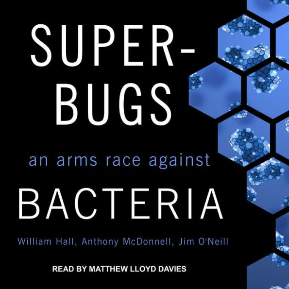 Superbugs: An Arms Race against Bacteria