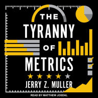 The Tyranny of Metrics