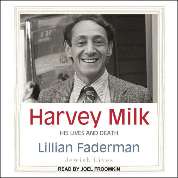 Harvey Milk: His Lives and Death