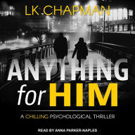 Anything for Him: A Chilling Psychological Thriller