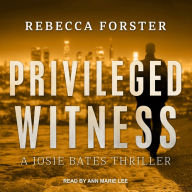 Privileged Witness: A Josie Bates Thriller