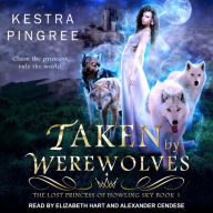 Taken by Werewolves: The Lost Princess of Howling Sky Series, Book 1