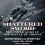 Shattered Sword: The Untold Story of the Battle of Midway