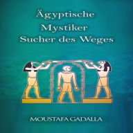 Ägyptische Mystiker: Sucher des Weges