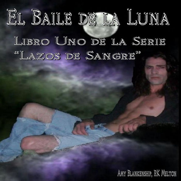 E Baile De La Luna: Libro Uno Dela Serie ”Lazos De Sangre”