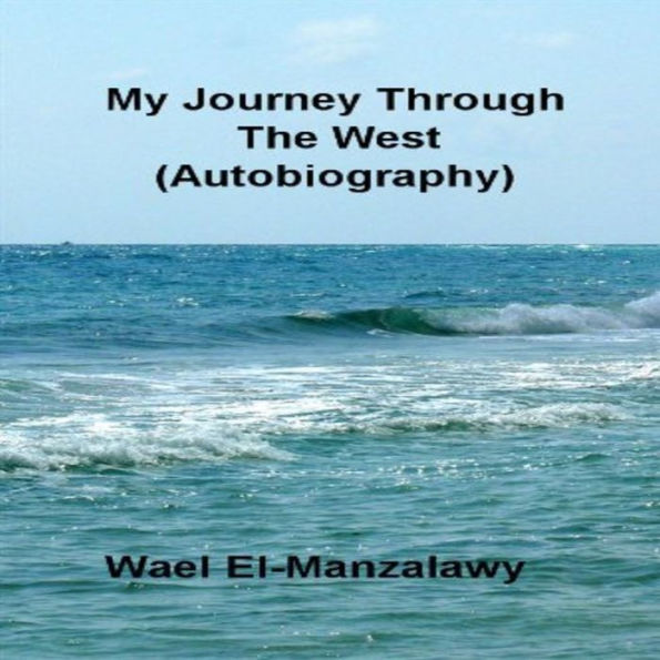 My Journey Through The West (Autobiography)