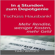 In 4 Stunden zum Depotgenie - Tschüss Hausbank - Mehr Rendite, weniger Kosten, mehr Geld