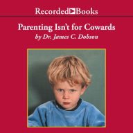 Parenting Isn't for Cowards